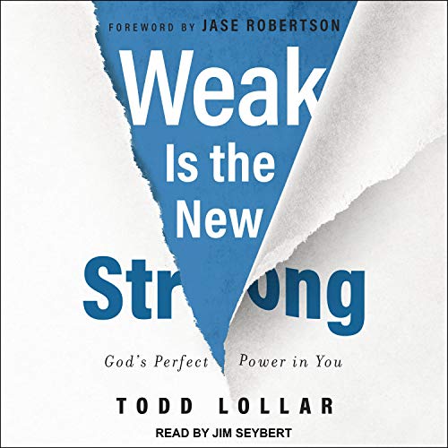Jim Seybert: Award-winning Audiobook Narrator - Audio Sample: Weak Is the New Strong Author: Todd Lollar Publisher: Tantor Audio