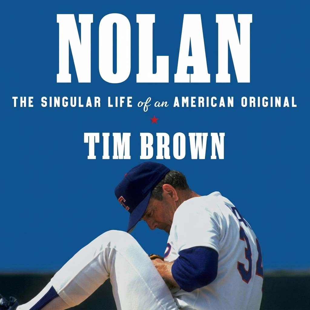Nolan: The Singular Life of an American Original — Tim Brown